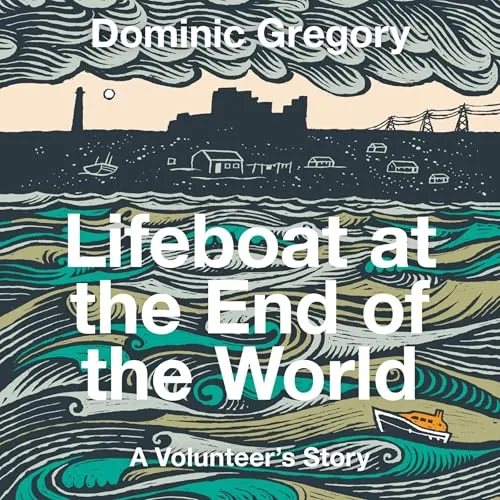 Lifeboat at the End of the World By Dominic Gregory